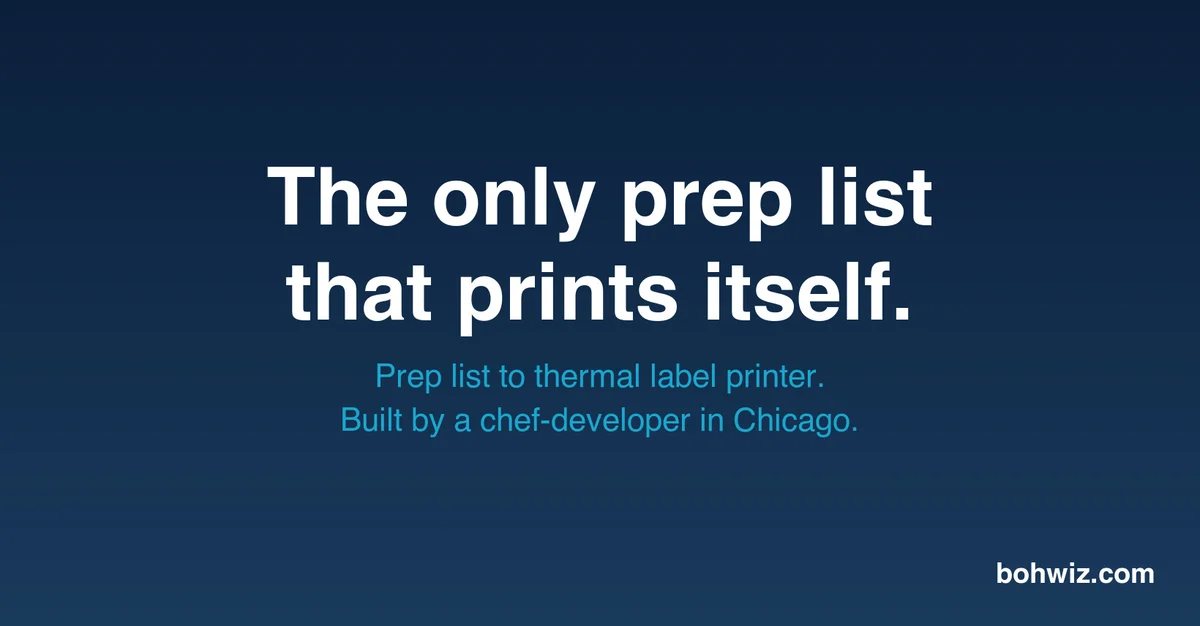 BOH Wiz: The only prep list that prints itself. Built by a chef-developer in Chicago.